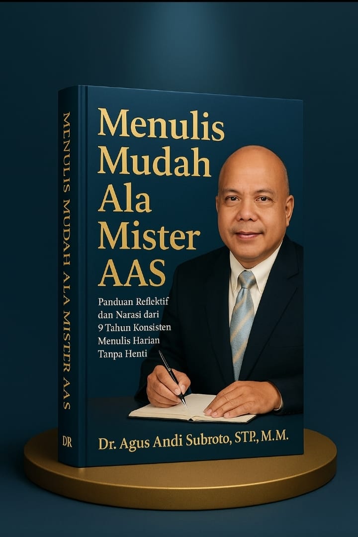  Dr. Agus Andi Subroto, STP., M.M: Gatal Menulis di Tengah Deru Terminal dan Derasnya Notifikasi Grup WhatsApp